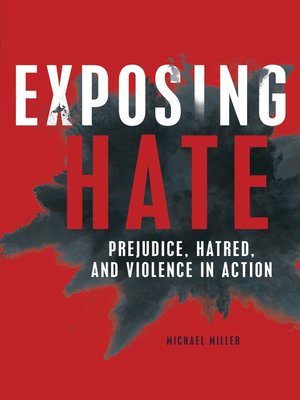 cover image of Exposing Hate: Prejudice, Hatred, and Violence in Action